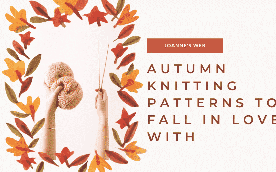 Autumn – Inspired Knitting Patterns To Fall In Love With