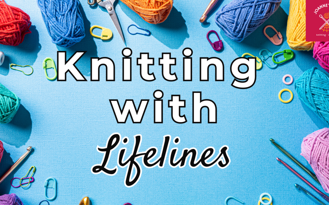 Mastering the Lifeline Technique in Knitting: A Step-by-Step Guide