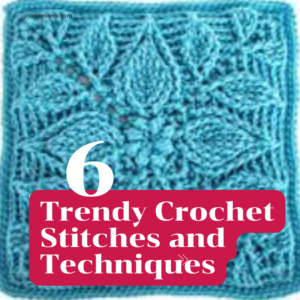 6 Crochet Trends