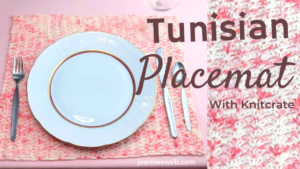 Tunisian Placemat Tutorial