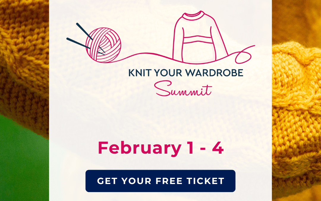 Knit Your Wardrobe Summit: Unlocking the Secrets to Knitting Garments You’ll Actually Wear